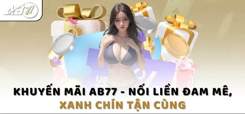 Hưởng nhiều khuyến mãi cực chất khi đăng ký AB77 CASINO